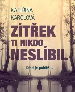 Zítřek ti nikdo neslíbil, 2. vydání - Kateřina Karolová