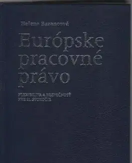 Teoretické a praktické súvislosti pracovného práva Európskej únie - Helena Barancová