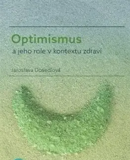 Optimismus a jeho role v kontextu zdraví - Jaroslava Dosedlová