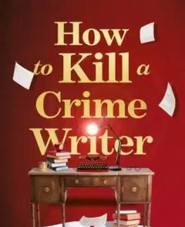 How to Kill a Crime Writer - Sarah Lotz