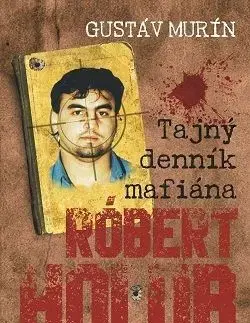 Tajný denník mafiána – Róbert Holub - Gustáv Murín