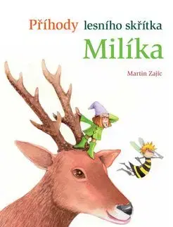 Příhody lesního skřítka Milíka - Martin Zajíc