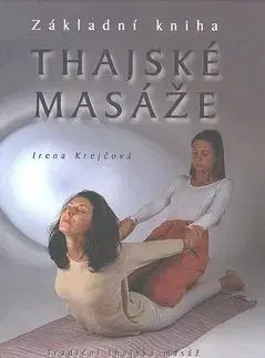Thajské masáže - Základní kniha - Irena Krejčová