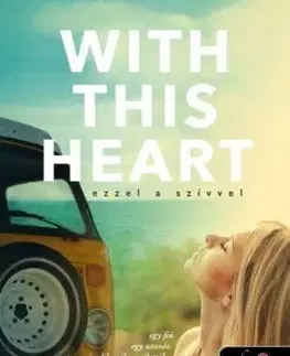 With This Heart – Ezzel a szívvel - R. S. Grey,, Sztanevné Rácz Katalin