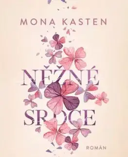 Něžné srdce - Mona Kasten