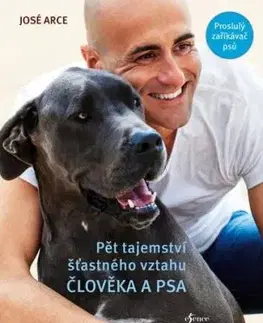 Pět tajemství šťastného vztahu člověka a psa, 2. vydání - José Arce