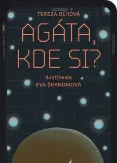 Agáta, kde si? - Tereza Oľhová