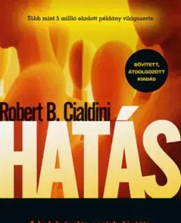 Hatás - Bővített, átdolgozott kiadás - A befolyásolás pszichológiája - Robert B. Cialdini