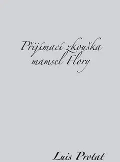 Přijímací zkouška mamsel Flory - Louis Protat