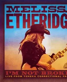 Etheridge Melissa - I'm Not Broken (Live From Topeka Correctional Facility) 2CD - Melissa Etheridge