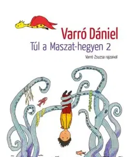 Túl a Maszat-hegyen 2: Muhi Andris és az ordított világ - Dániel Varró
