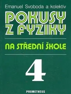 Pokusy z fyziky na Střední škole 4. - Emil Svoboda