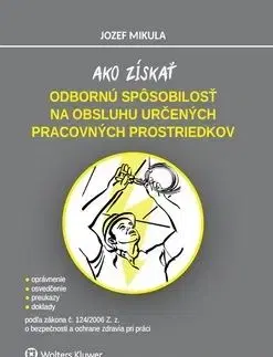 Ako získať odbornú spôsobilosť na obsluhu určených pracovných prostriedkov - Jozef Mikula
