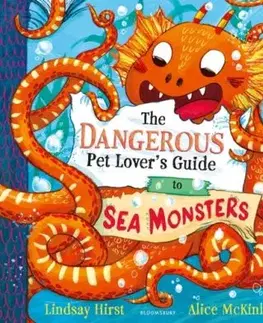 The Dangerous Pet Lover's Guide to Sea Monsters - Lindsay Hirst