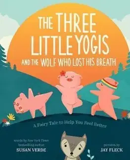 The Three Little Yogis and the Wolf Who Lost His Breath - Susan Verde