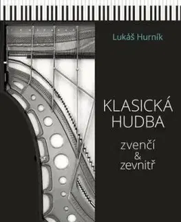 Klasická hudba zvenčí i zevnitř - Lukáš Hurník