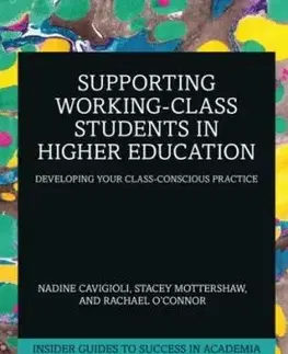 Supporting Working-Class Students in Higher Education - Nadine Cavigioli, Stacey Mottershaw, Rachael O'Connor