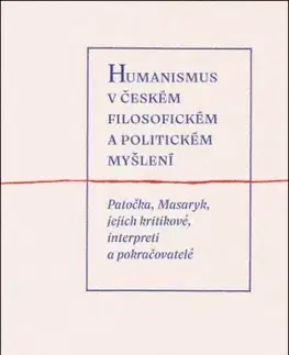 Humanismus v českém filosofickém a politickém myšlení - Jan Frei, Pavel Sladký, Martin Šimsa