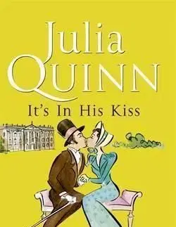 It's In His Kiss - Number 7 in series - Julia Quinn