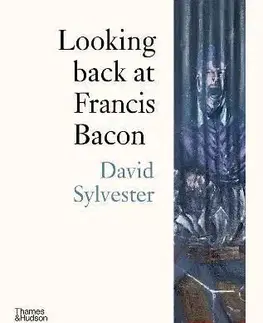 Looking Back at Francis Bacon - David Sylvester