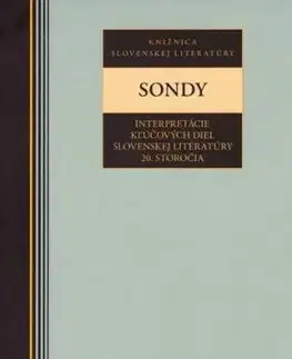 Sondy interpretácie kľúčových diel slovenskej literatúry 20. storočia
