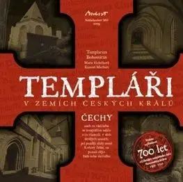 Templari v zemich českých králu - Marie Holečková, Karel Machart