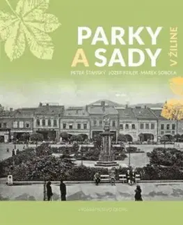 Parky a Sady v Žiline - Peter Štanský, Jozef Feiler, Marek Sobola