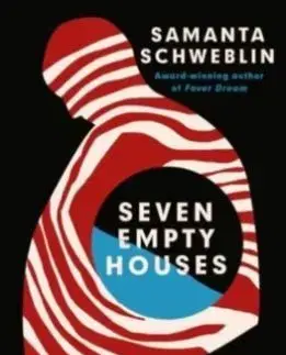 Seven Empty Houses - Samantha Schweblin