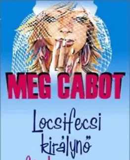 Locsifecsi királynő férjhez megy - Meg Cabot