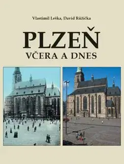 Plzeň včera a dnes - Vlastimil Leška