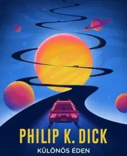 Különös éden - Philip K. Dick