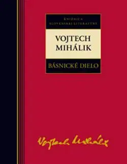 Básnické dielo - Vojtech Mihálik - Vojtech Mihálik