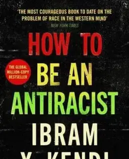How To Be an Antiracist - Ibram X. Kendi