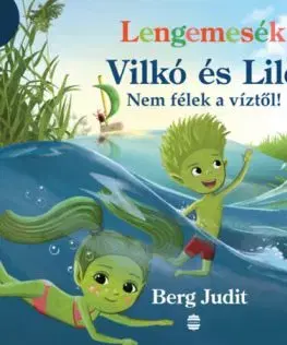 Lengemesék - Vilkó és Lile 5. - Nem félek a víztől! - Judit Berg