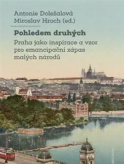 Pohledem druhých - Antonie Doležalová, Miroslav Hroch