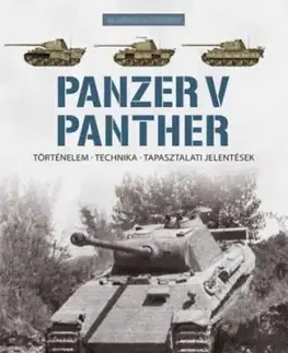 Panzer V Panther - Történelem, technika, tapasztalati jelentések - Thomas Anderson