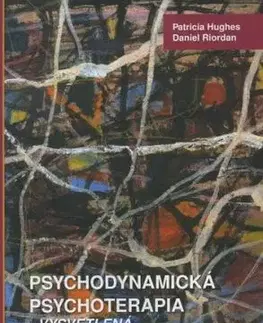 Psychodynamická psychoterapia - vysvetlená - Patricia Hughes, Daniel Riordan