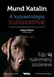 A kutyaetológia kulisszatitkai - Katalin Mund
