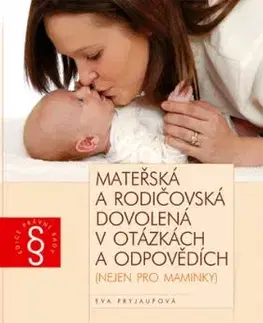 Mateřská a rodičovská dovolená v otázkách a odpovědích - Eva Fryjaufová