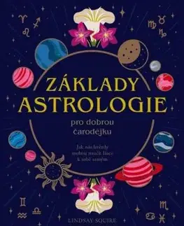 Základy astrologie pro dobrou čarodějku - Lindsay Squire
