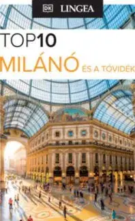 Milánó és a tóvidék - TOP10 - Top 10 listák a tökéletes utazáshoz