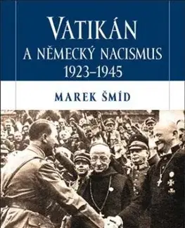 Vatikán a německý nacismus 1923-1945 - Marek Šmíd