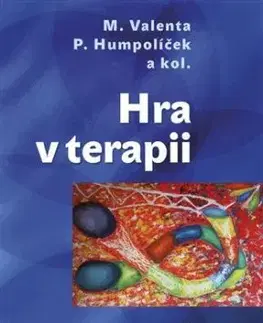 Hra v terapii - Pavel Humpolíček, Milan Valenta