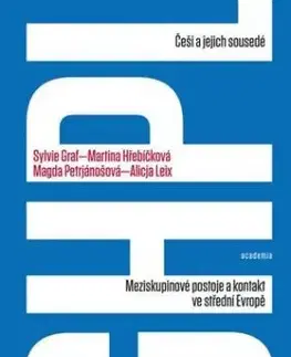 Češi a jejich sousedé - Sylvie Graf, Martina Hřebíčková, Magda Petrjánošová, Alicja Leix