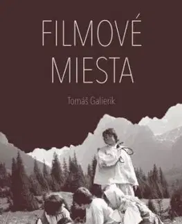 Filmové miesta 1. diel - Tomáš Galierik