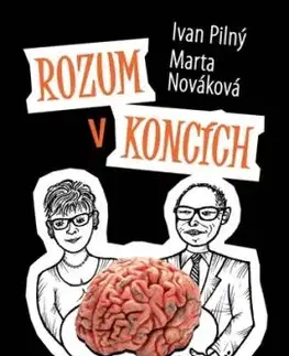 Rozum v koncích - Ivan Pilný, Marta Nováková