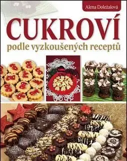 Cukroví podle vyzkoušených receptů - Alena Doležalová