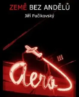 Země bez andělů - Jiří Fučikovský