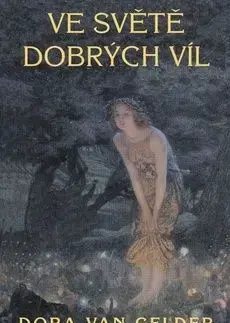 Ve světě dobrých víl - Dora Van Gelder