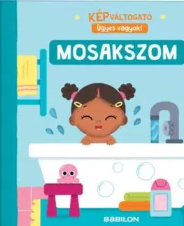 Képváltogató - Ügyes vagyok! - Mosakszom